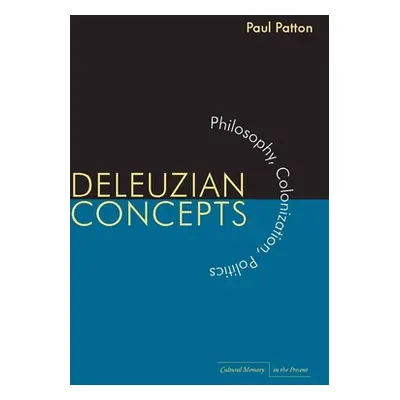 "Deleuzian Concepts: Philosophy, Colonization, Politics" - "" ("Patton Paul")(Paperback)