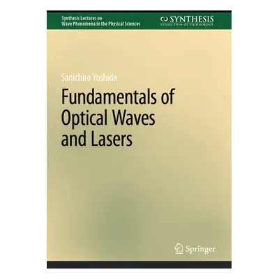 "Fundamentals of Optical Waves and Lasers" - "" ("Yoshida Sanichiro")(Pevná vazba)