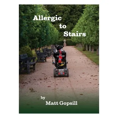 "Allergic to Stairs" - "" ("Gopsill Matt")(Paperback)