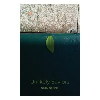 "Unlikely Saviors" - "" ("Stone Stan")(Paperback)