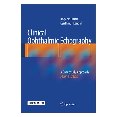 "Clinical Ophthalmic Echography: A Case Study Approach" - "" ("Harrie Roger P.")(Pevná vazba)