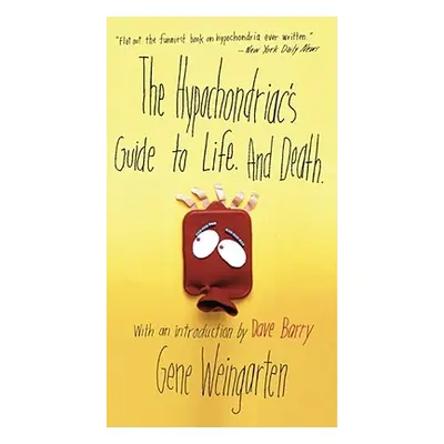 "The Hypochondriac's Guide to Life. and Death." - "" ("Weingarten Gene")(Paperback)