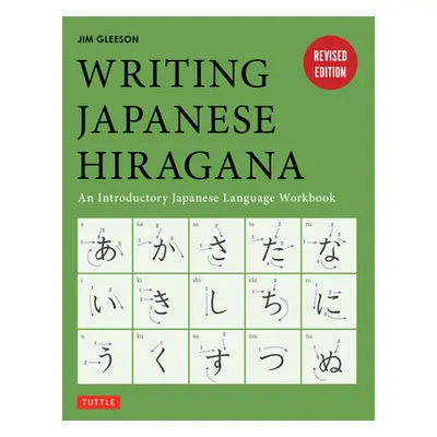 "Writing Japanese Hiragana: An Introductory Japanese Language Workbook: Learn and Practice the J