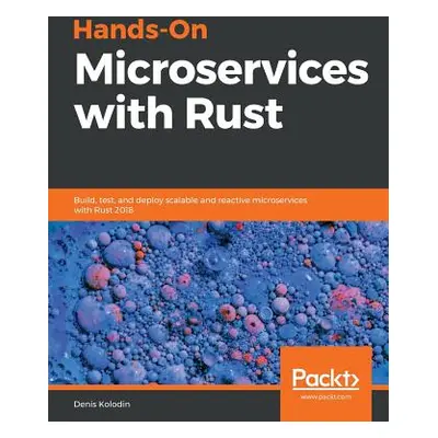 "Hands-On Microservices with Rust" - "" ("Kolodin Denis")(Paperback)