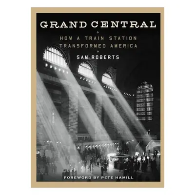 "Grand Central: How a Train Station Transformed America" - "" ("Roberts Sam")(Paperback)