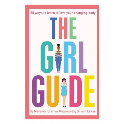 "The Girl Guide: 50 Ways to Learn to Love Your Changing Body" - "" ("Ibrahim Marawa")(Paperback)