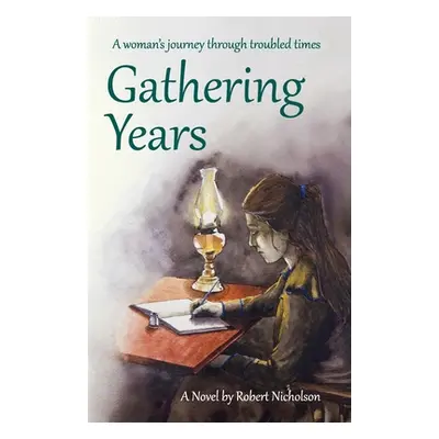 "Gathering Years" - "" ("Nicholson Robert")(Paperback)