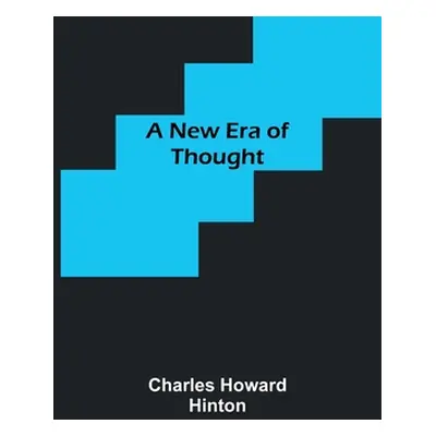 "A New Era of Thought" - "" ("Howard Hinton Charles")(Paperback)