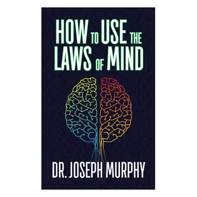 "How to Use the Laws of Mind" - "" ("Murphy Joseph")(Paperback)