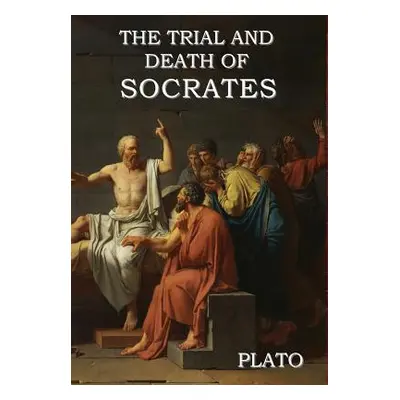 "The Trial and Death of Socrates" - "" ("Plato")(Pevná vazba)