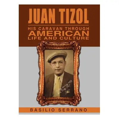 "Juan Tizol - His Caravan Through American Life and Culture" - "" ("Serrano Basilio")(Pevná vazb