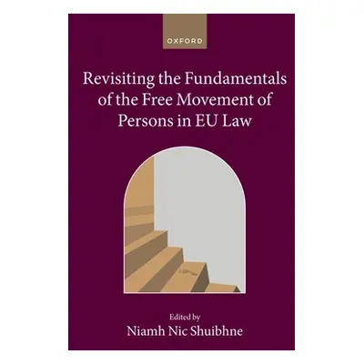 "Revisiting Fundamentals of the Free Movement of Persons in Eu Law" - "" ("Shuibhne")(Pevná vazb