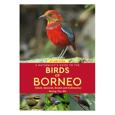 "A Naturalist's Guide to the Birds of Borneo" - "" ("Tsu Shi Wong")(Paperback)