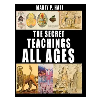 "The Secret Teachings of All Ages" - "" ("Hall Manly P.")(Paperback)