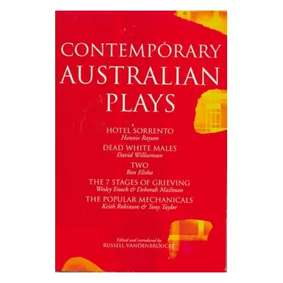 "Contemporary Australian Plays: Hotel Sorrento/Dead White Males/Two/The 7 Stages of Grieving/The