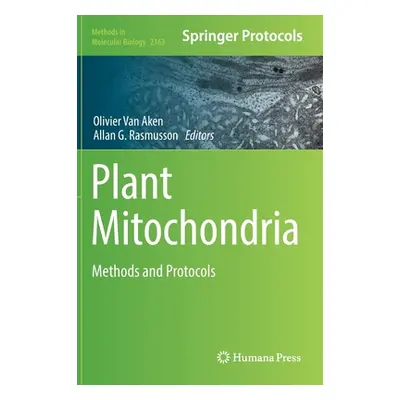 "Plant Mitochondria: Methods and Protocols" - "" ("Van Aken Olivier")(Pevná vazba)