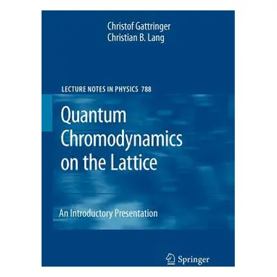 "Quantum Chromodynamics on the Lattice: An Introductory Presentation" - "" ("Gattringer Christof