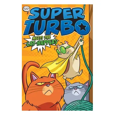 "Super Turbo Meets the Cat-Nappers" - "" ("Powers Edgar")(Pevná vazba)