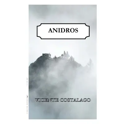 "Anidros" - "" ("Costalago Vazquez Vicente")(Paperback)