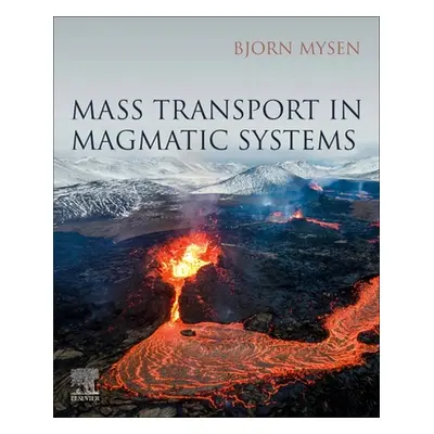 "Mass Transport in Magmatic Systems" - "" ("Mysen Bjorn")(Paperback)