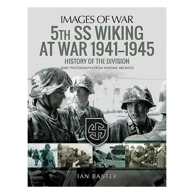 "5th SS Wiking at War 1941-1945: History of the Division" - "" ("Baxter Ian")(Paperback)