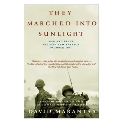 "They Marched Into Sunlight: War and Peace Vietnam and America October 1967" - "" ("Maraniss Dav