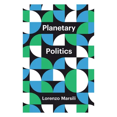 "Planetary Politics: A Manifesto" - "" ("Marsili Lorenzo")(Pevná vazba)