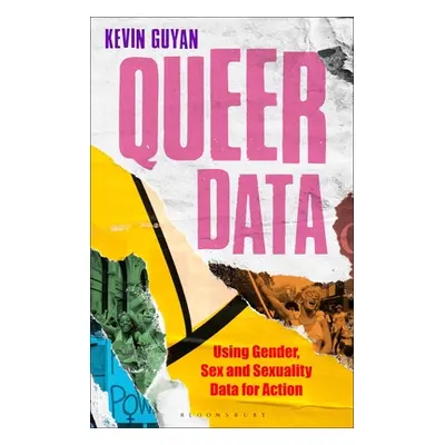 "Queer Data: Using Gender, Sex and Sexuality Data for Action" - "" ("Guyan Kevin")(Pevná vazba)