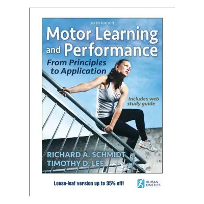 "Motor Learning and Performance 6th Edition with Web Study Guide-Loose-Leaf Edition: From Princi