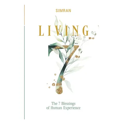 "Living: The 7 Blessings of Human Experience" - "" ("Simran")(Pevná vazba)