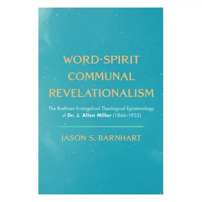 "Word-Spirit Communal Revelationalism" - "" ("Barnhart Jason S.")(Paperback)