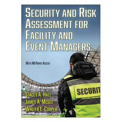 "Security and Risk Assessment for Facility and Event Managers" - "" ("Hall Stacey")(Paperback)