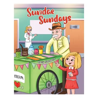 "Sundae Sundays" - "" ("Sargent Kelly")(Paperback)