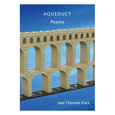 "Aqueduct: Poems" - "" ("Katz Joel Thomas")(Paperback)