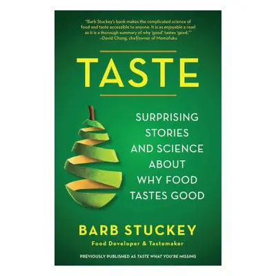 "Taste: Surprising Stories and Science about Why Food Tastes Good" - "" ("Stuckey Barb")(Paperba