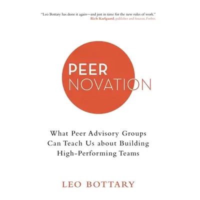 "Peernovation: What Peer Advisory Groups Can Teach Us About Building High-Performing Teams" - ""