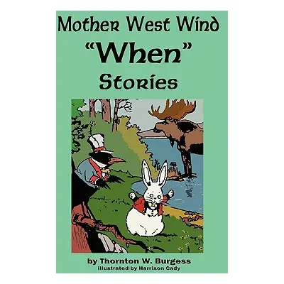 "Mother West Wind 'When' Stories" - "" ("Burgess Thornton W.")(Paperback)