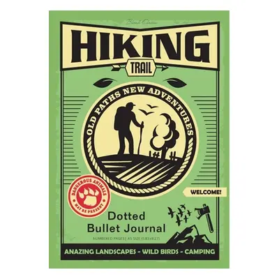 "Dotted Bullet Journal: Medium A5 - 5.83X8.27 (Hiking Trail)" - "" ("Blank Classic")(Paperback)