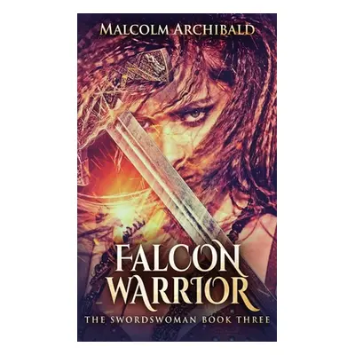 "Falcon Warrior" - "" ("Archibald Malcolm")(Pevná vazba)