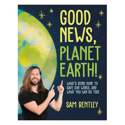 "Good News, Planet Earth: What's Being Done to Save Our World, and What You Can Do Too!" - "" ("