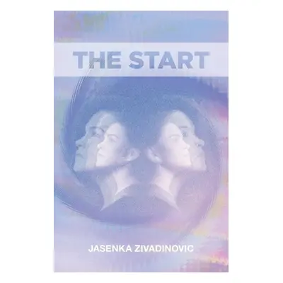 "The Start" - "" ("Zivadinovic Jasenka")(Paperback)