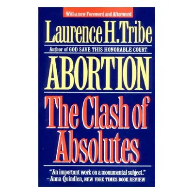 "Abortion: The Clash of Absolutes" - "" ("Tribe Laurence H.")(Paperback)