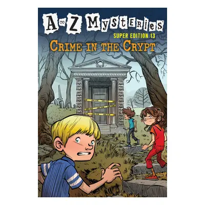 "A to Z Mysteries Super Edition #13: Crime in the Crypt" - "" ("Roy Ron")(Library Binding)