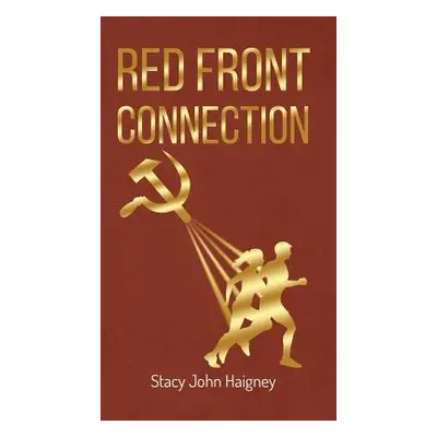 "Red Front Connection" - "" ("Haigney Stacy John")(Pevná vazba)