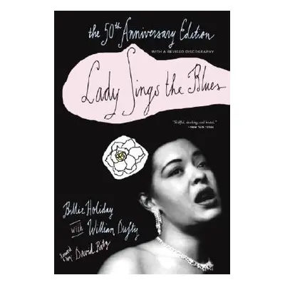 "Lady Sings the Blues: The 50th-Anniversay Edition with a Revised Discography" - "" ("Holiday Bi