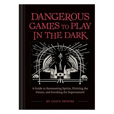 "Dangerous Games to Play in the Dark: