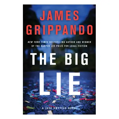 "The Big Lie: A Jack Swyteck Novel" - "" ("Grippando James")(Paperback)