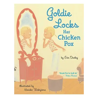 "Goldie Locks Has Chicken Pox" - "" ("Dealey Erin")(Paperback)