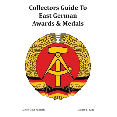 "Collectors Guide to East German Awards and Medals" - "" ("L. King James")(Paperback)