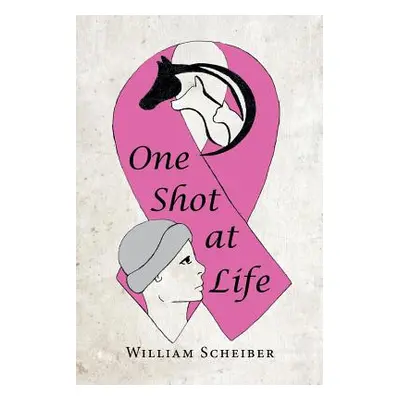 "One Shot at Life" - "" ("Scheiber William")(Paperback)